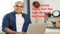 Tips Memulai Usaha dari Nol Agar Berhasil dan Sukses