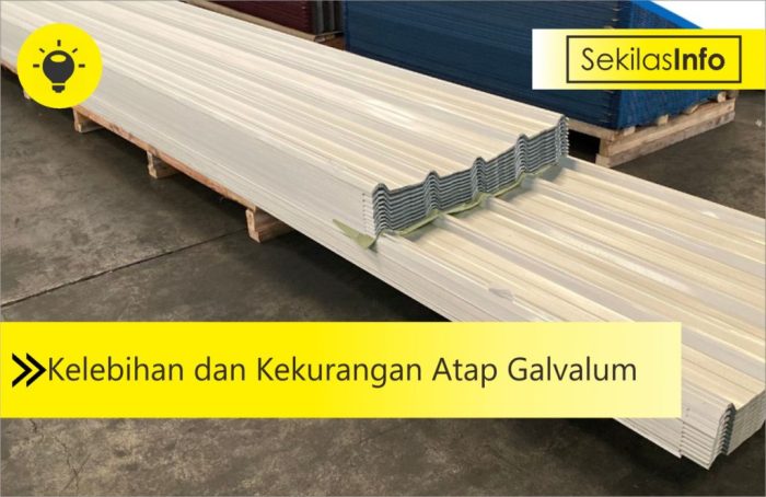 kelebihan dan kekurangan galvalum sebagai bahan bangunan